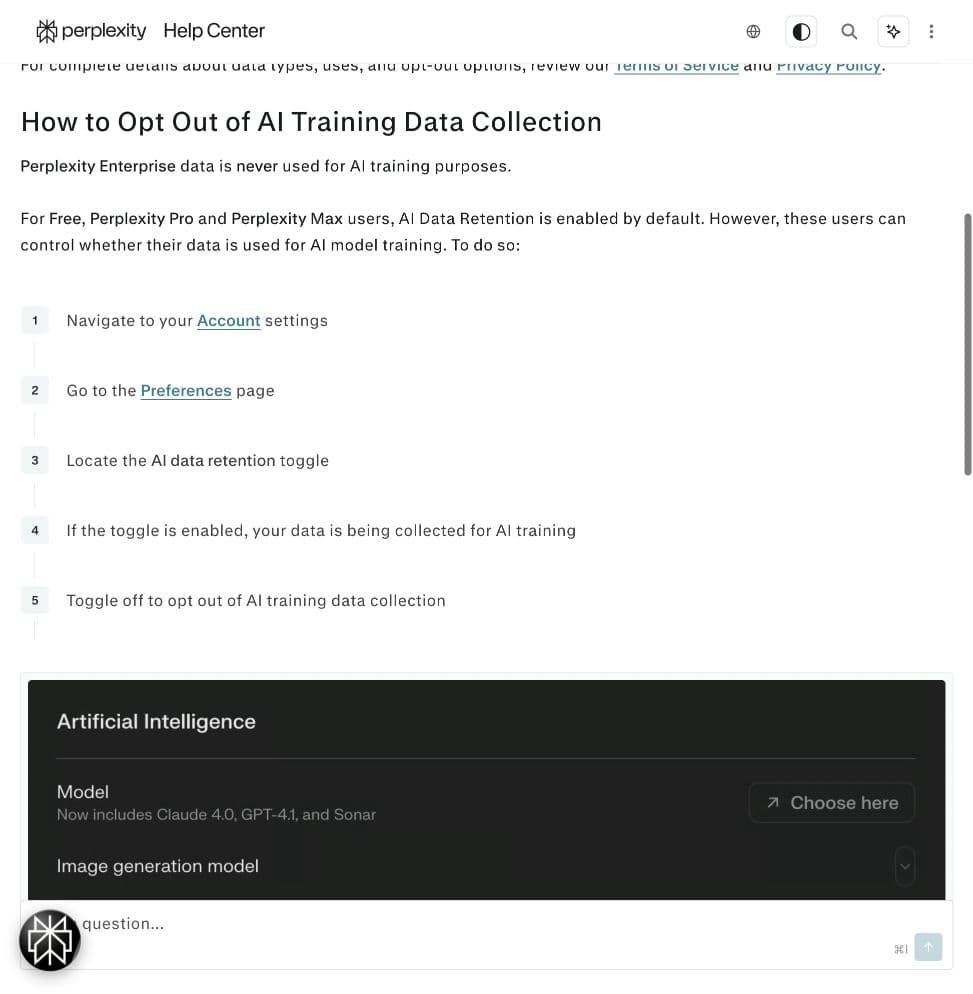 Perplexity help page: AI data retention is on by default for Free, Pro and Max users, and collects your data for AI training until you switch it off.